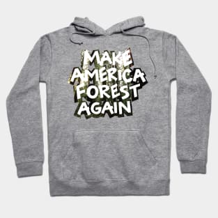 Make America Forest Again Political Design Hoodie